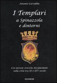 I templari a Spinazzola e dintorni. Con notizie storiche documentate sulla città tra XI e XIV secolo - Antonio Carabba - copertina