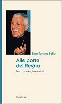 Alle porte del regno. Beati o benedetti, la vera felicità - Antonio Bello - copertina