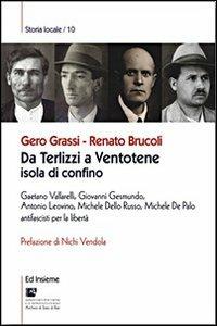 Da Terlizzi a Ventotene, isola di confino. Gaetano Vallarelli, Giovanni Gesmundo, Antonio Leovino, Michele Dello Russo, Michele De Palo antifascisti per la libertà - G. Grassi,R. Brucoli - copertina