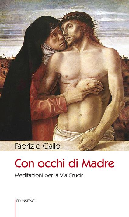 Con occhi di madre. Meditazioni per la Via Crucis - Fabrizio Gallo - copertina