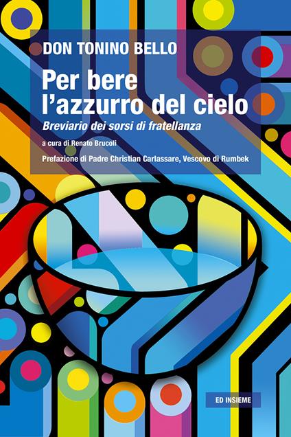 Per bere l'azzurro del cielo. Breviario dei sorsi di fratellanza - Antonio Bello - copertina