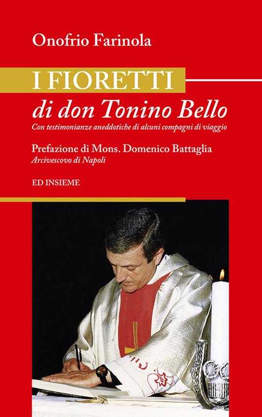 I fioretti di don Tonino Bello. Con testimonianze aneddotiche di alcuni compagni di viaggio - Onofrio Farinola - copertina