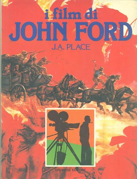 I film di John Ford - J. A. Place - copertina