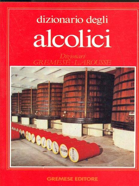 Dizionario degli alcolici - Jacques Sallé,Bernard Sallé - copertina