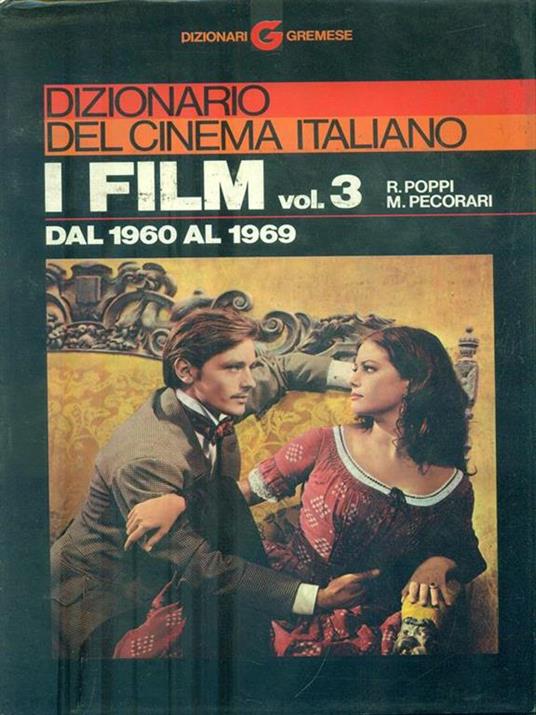Dizionario del cinema italiano. I film. Vol. 3: Dal 1960 al 1969. - Roberto Poppi,Mario Pecorari - 3