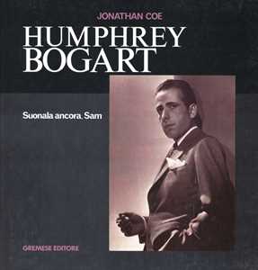 Libro Humphrey Bogart. Suonala ancora Sam Jonathan Coe
