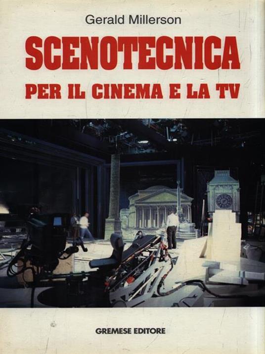 Scenotecnica per il cinema e la Tv - Gerald Millerson - 4