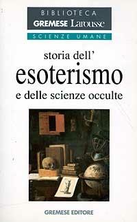 Storia dell'esoterismo e delle scienze occulte - Jean-Paul Corsetti - copertina