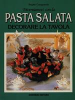 Divertiamoci con la pasta salata. Decorare la tavola