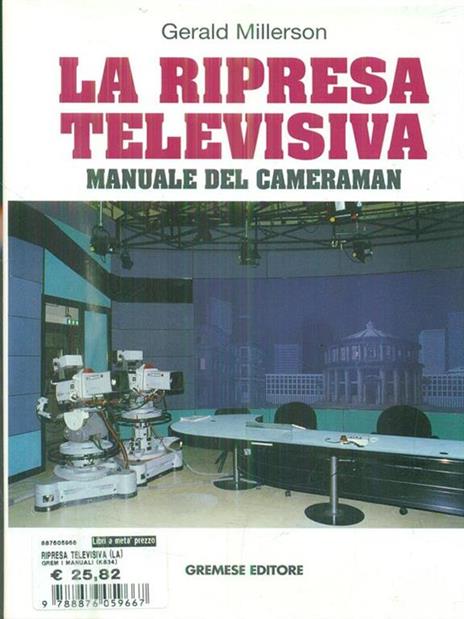 La ripresa televisiva. Manuale del cameraman - Gerald Millerson - 2