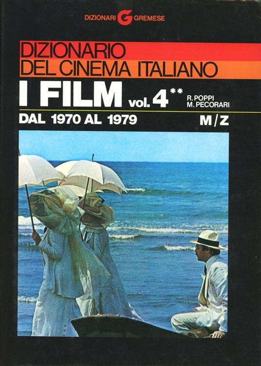 Dizionario del cinema italiano. I film. Vol. 4\2: Dal 1970 al 1979. M-Z. - Roberto Poppi,Mario Pecorari - copertina