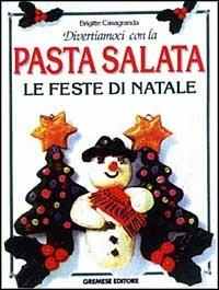 Divertiamoci con la pasta salata. Le feste di Natale - Brigitte Casagranda - copertina