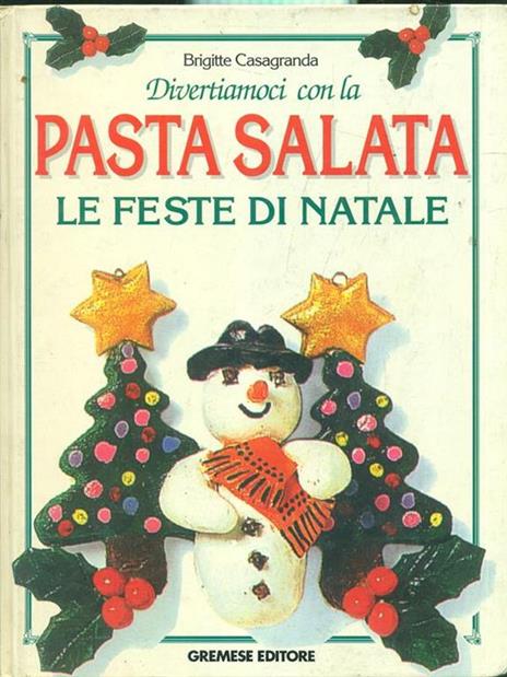 Divertiamoci con la pasta salata. Le feste di Natale - Brigitte Casagranda - 2