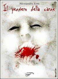 Il pensiero della carne - Alessandro Iotti - copertina