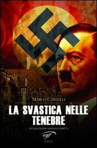 La svastica nelle tenebre. Nazismo magico - Marco Castelli - copertina