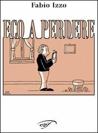 Eco a perdere - Fabio Izzo - copertina