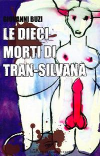 Le dieci morti di Trans-Silvana - Giovanni Buzi - copertina