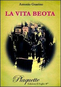 La vita beota - Antonio Guarino - copertina
