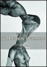21 lettere d'amore - Walter Lazzarin - copertina