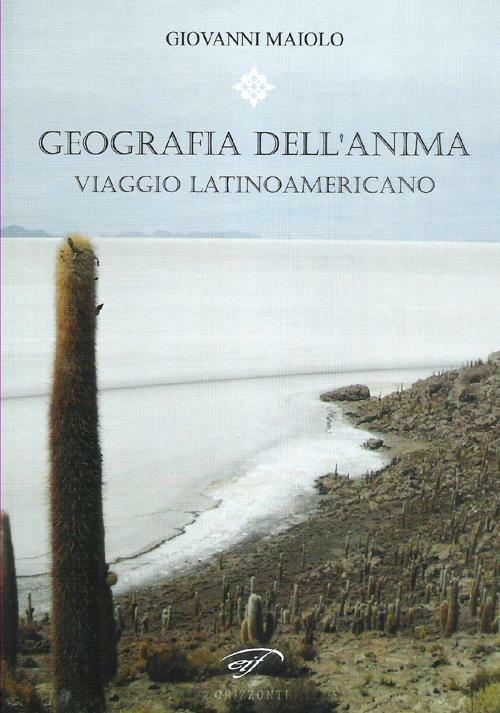 Geografia dell'anima. Viaggio latinoamericano - Giovanni Maiolo - copertina
