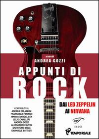 Appunti di rock. Dai Led Zeppelin ai Nirvana. Vol. 1 - copertina