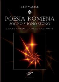 Poesia romena. Sogni suono segno. Saggi & antologia. Testo rumeno a fronte - Geo Vasile - copertina