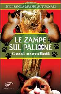 Le zampe sul pallone. Gatti mondiali