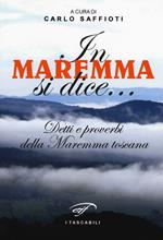 In Maremma si dice... Detti e proverbi della Maremma toscana