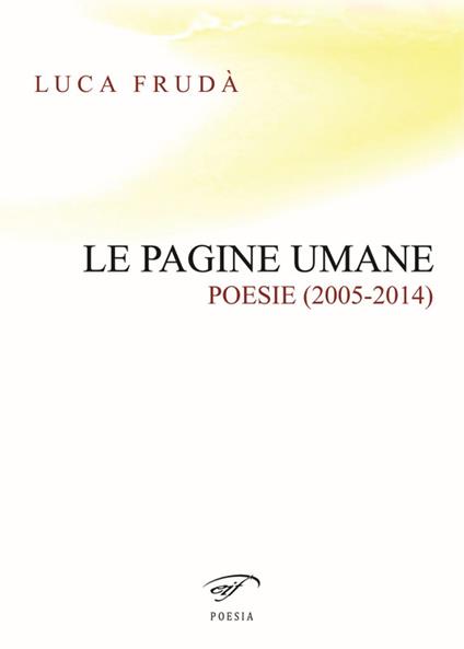 Le pagine umane. (Poesie 2005-2014) - Luca Frudà - copertina