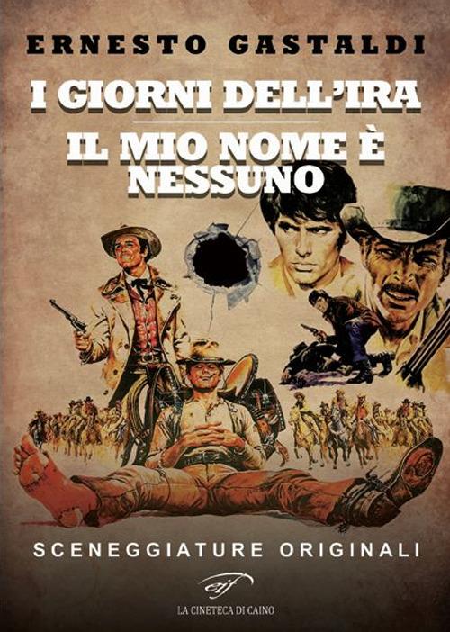 I giorni dell'ira. Il mio nome è Nessuno - Ernesto Gastaldi - copertina