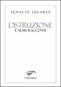 L'istruzione e altri racconti - Ignacio Solares - copertina
