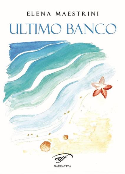 Ultimo banco - Elena Maestrini - copertina