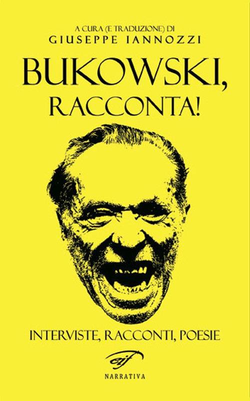 Bukowski, racconta! - copertina