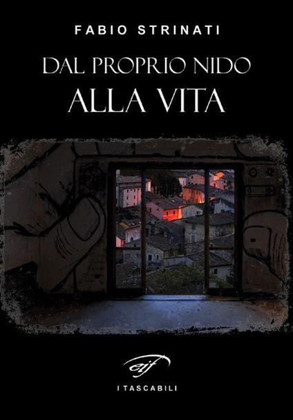 Dal proprio nido alla vita - Fabio Strinati - copertina