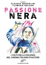 Passione nera. I volti della violenza nel cinema italiano d’autore