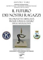 Il futuro dei nostri ragazzi. Tra progetti e difficoltà prende forma il futuro degli adolescenti. Cipressino d'oro bonesini for Kiwanis 2016