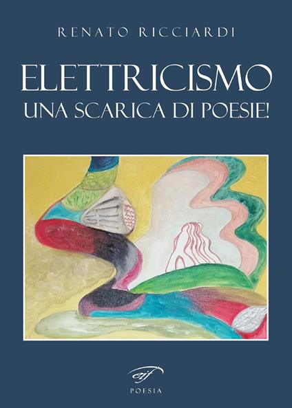 Elettricismo. Una scarica di poesie! - Renato Ricciardi - copertina