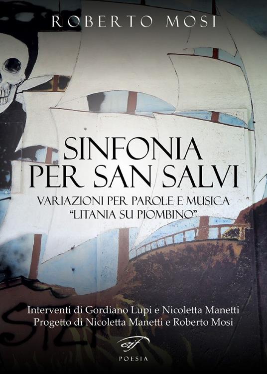 Sinfonia per San Salvi. Variazioni per parole e musica «Litania su Piombino» - Roberto Mosi - copertina