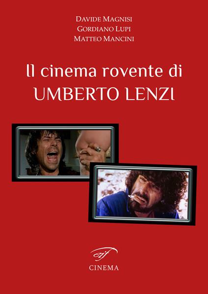 Il cinema rovente di Umberto Lenzi - Davide Magnisi,Gordiano Lupi,Matteo Mancini - copertina