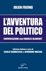 L' avventura del politico. Conversazioni con Charles Blanchet