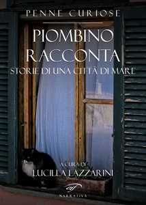 Piombino racconta. Storie di una città di mare