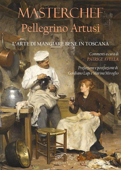 Masterchef Pellegrino Artusi. L'arte di mangiare bene in Toscana - copertina