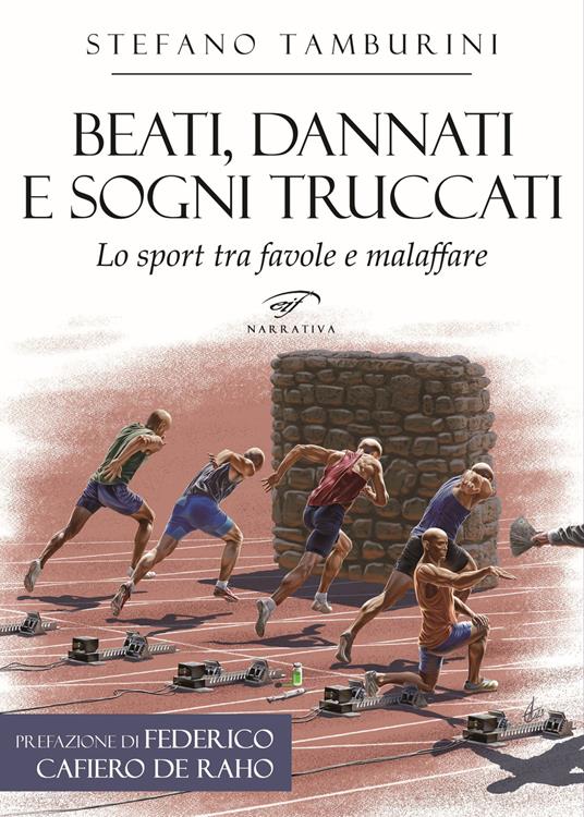 Beati, dannati e sogni truccati. Lo sport tra favole e malaffare - Stefano Tamburini - copertina