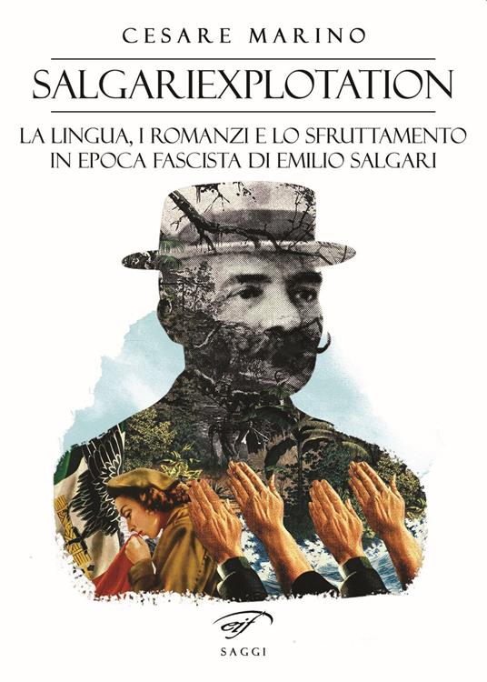 Salgariexploitation. La lingua, i romanzi e lo sfruttamento in epoca fascista di Emilio Salgari - Cesare Marino - copertina