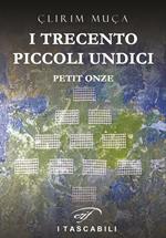 I trecento piccoli undici. Petit onze