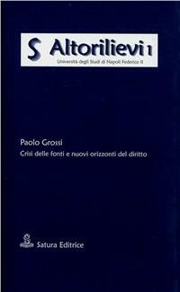 Crisi delle fonti e nuovi orizzonti del diritto - Paolo Grossi - copertina
