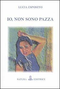 Io, non sono pazza - Lucia Esposito - copertina