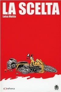 La scelta - Luisa Mattia - copertina