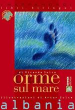 Orme sul mare. Testo albanese a fronte