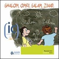 Shalom, Omri. Salam, Ziaad. Ediz. illustrata - Manuela Dviri - copertina